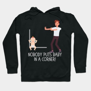 Baby in a corner dirty dancing Hoodie